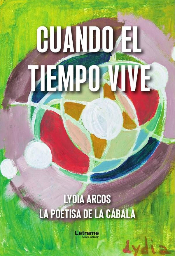 Cuando el tiempo vive | Lydia Arcos