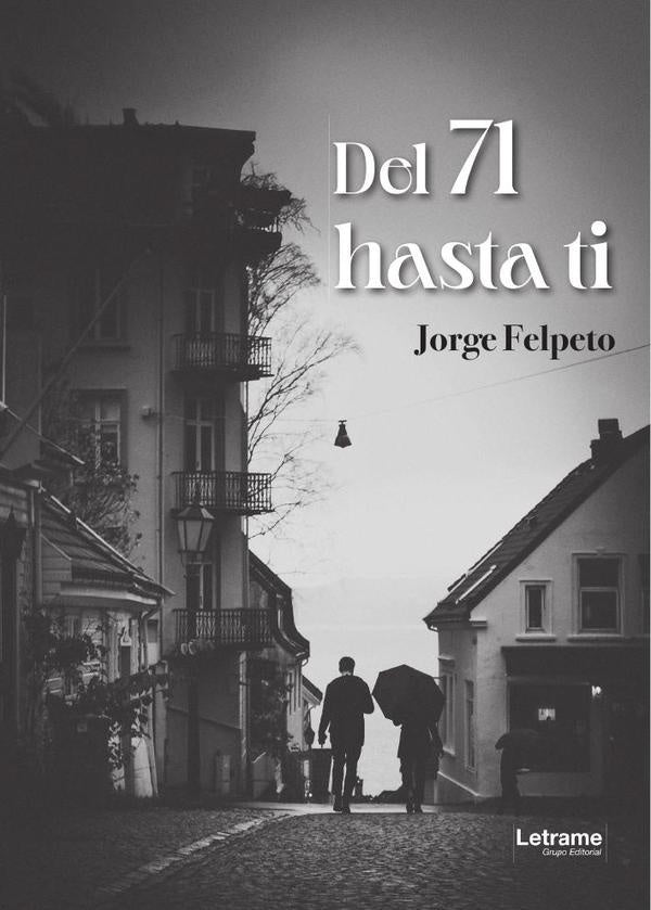 Del 71 hasta ti | Jorge Felpeto