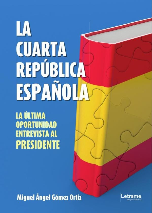 La cuarta Republica Espa?ola | Miguel angel Gomez Ortiz