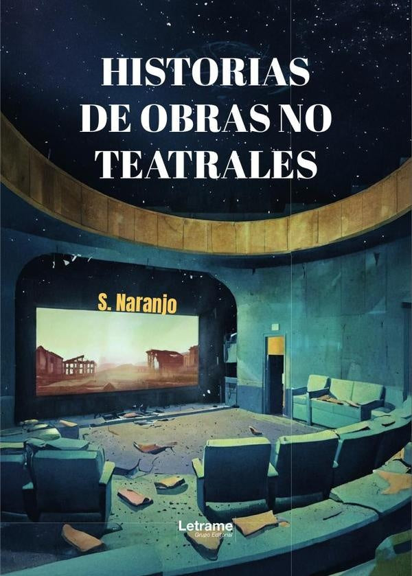 Historias de obras no teatrales | S. Naranjo