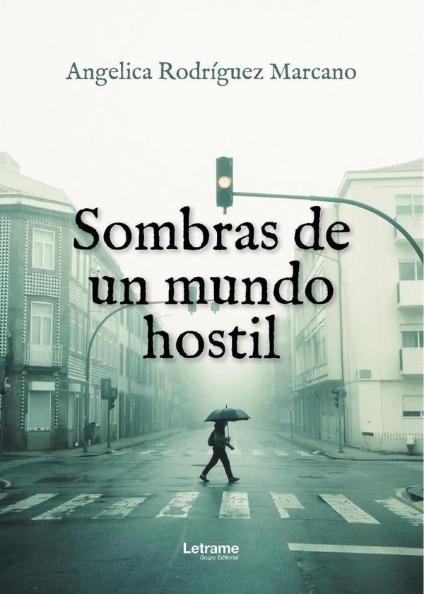 Sombras de un mundo hostil | Angelica Rodriguez Marcano