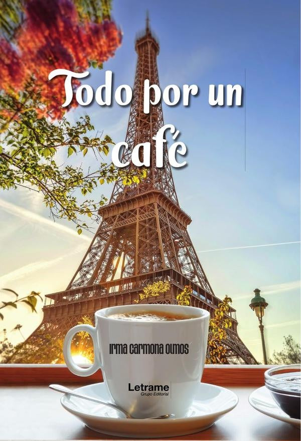 Todo por un cafe | Irma Carmona Olmos