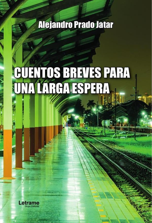 Cuentos breves para una larga espera | Alejandro Prado Jatar