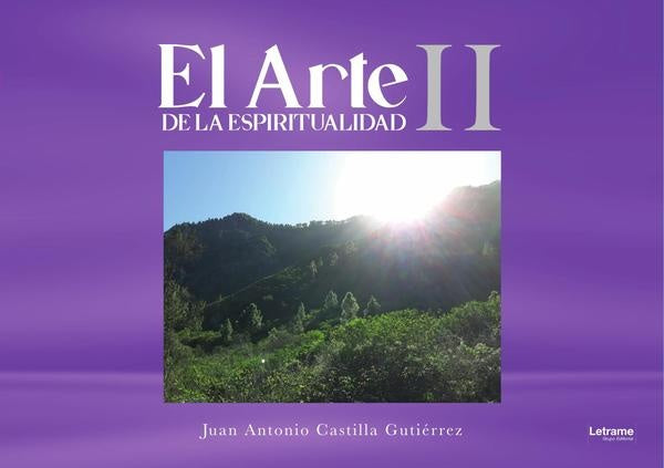 El arte de la espiritualidad I | Juan Antonio Castilla Gutierrez