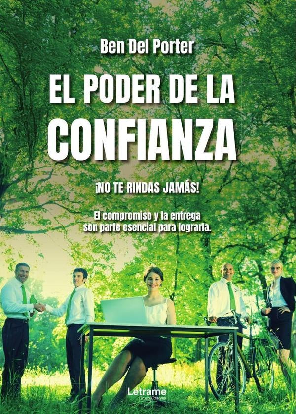El poder de la confianza. ?No te rindas! ?Nunca dejes de entregarte a tu pasion! | Ben Del Porter