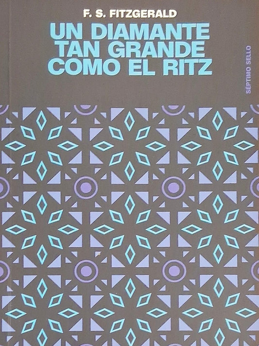 Un diamante tan grande como el Ritz
 | Francis Scott Fitzgerald