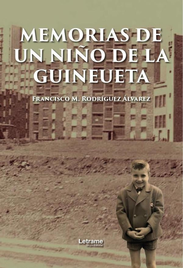 Memorias de un ni?o de la Guineueta | Francisco M. Rodriguez alvarez