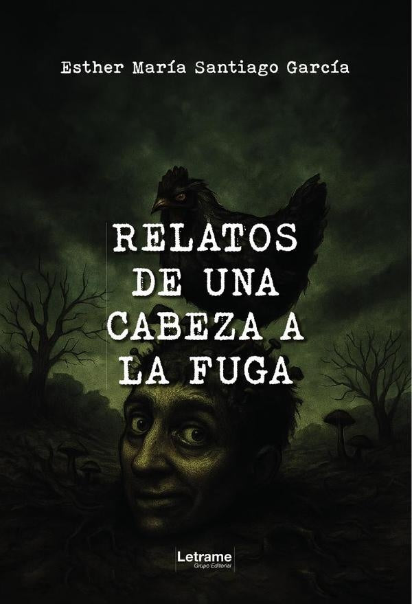 Relatos de una cabeza a la fuga | Esther Maria Santiago Garcia