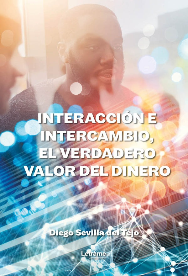 Interaccion e intercambio, el verdadero valor dinero | Diego Sevilla del Tejo