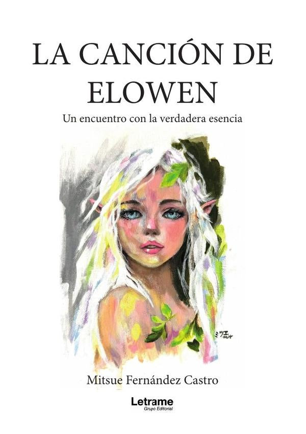 La cancion de ELOWEN. Un encuentro con la verdadera esencia | Mitsue Fernandez Castro