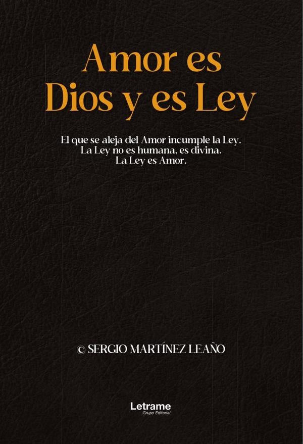 Amor es Dios y es Ley | Sergio Martinez Lea?o