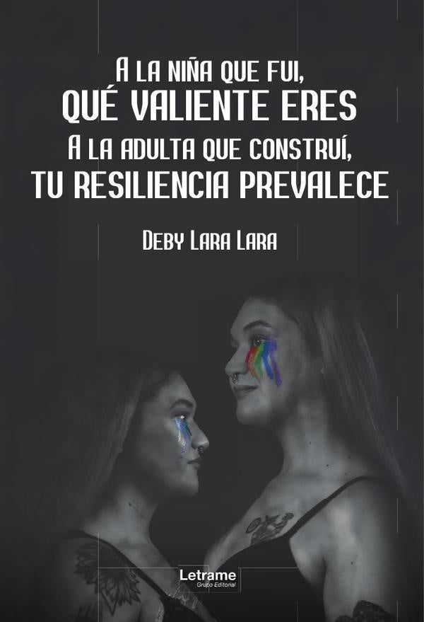 A la ni?a que fui, que valiente eres | Deby Lara Lara