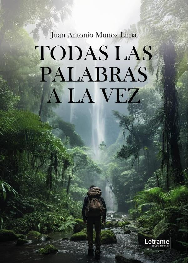 Todas las palabras a la vez | Juan Antonio Mu?oz Lima