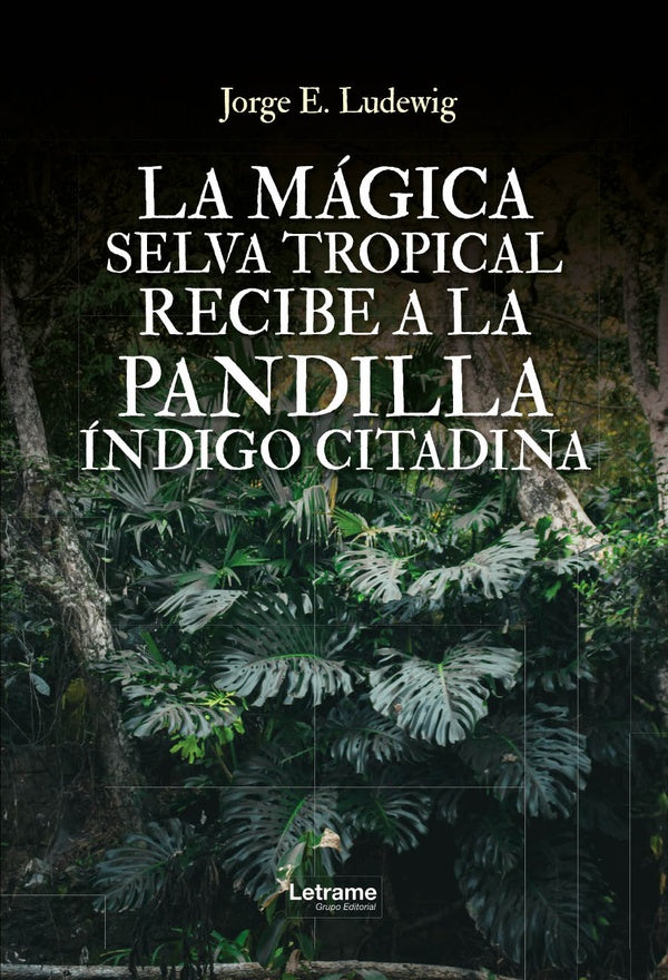 La magica selva tropical recibe a la pandilla indigo Citadina | Jorge Enrique Ludewig Gomez
