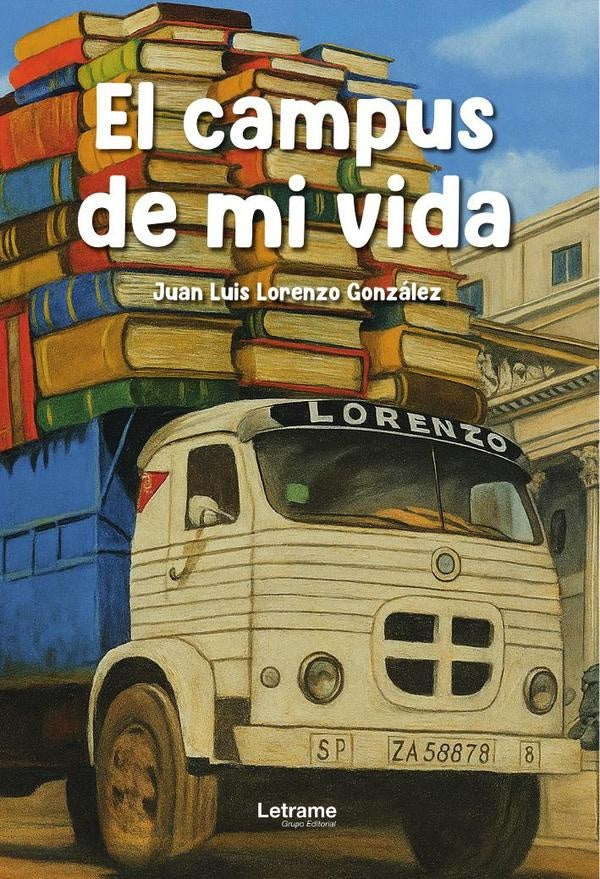 El campus de mi vida | Juan Luis Lorenzo Gonzalez