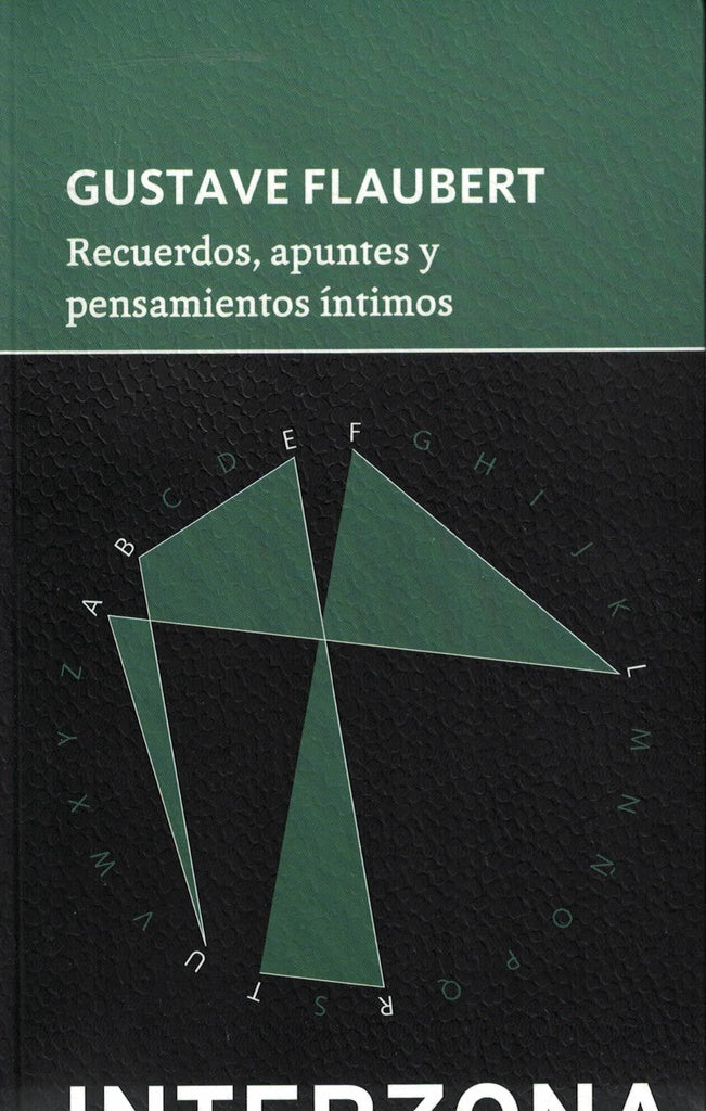 Recuerdos, apuntes y pensamientos íntimos | GUSTAVE FLAUBERT