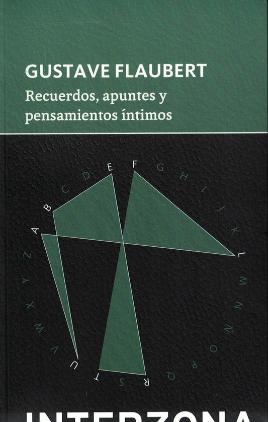 Recuerdos, apuntes y pensamientos íntimos | GUSTAVE FLAUBERT