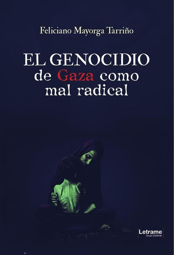 El genocidio de Gaza como mal radical | Feliciano Mayorga Tarri?o