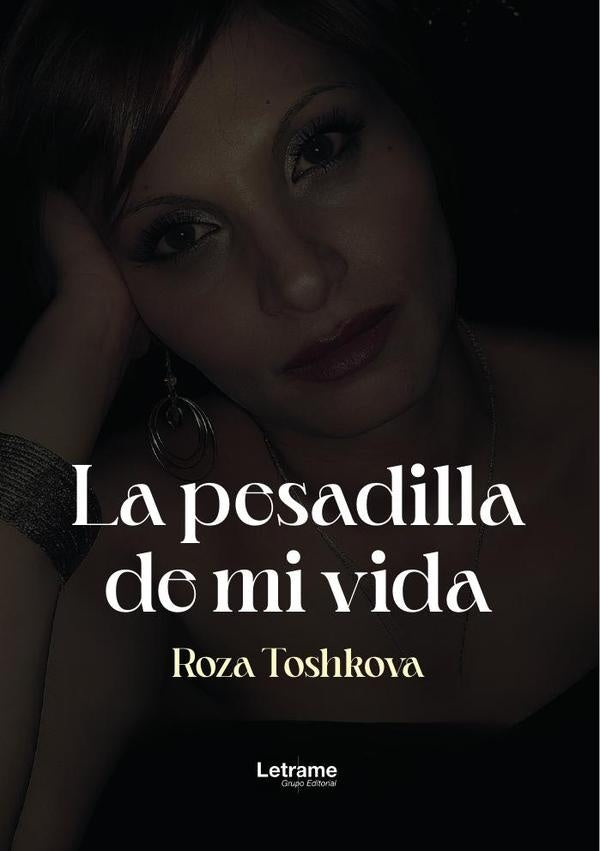 La pesadilla de mi vida | Roza Toshkova