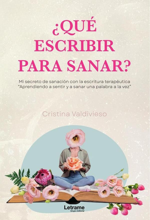 ?Que escribir para sanar? | Cristina Valdivieso