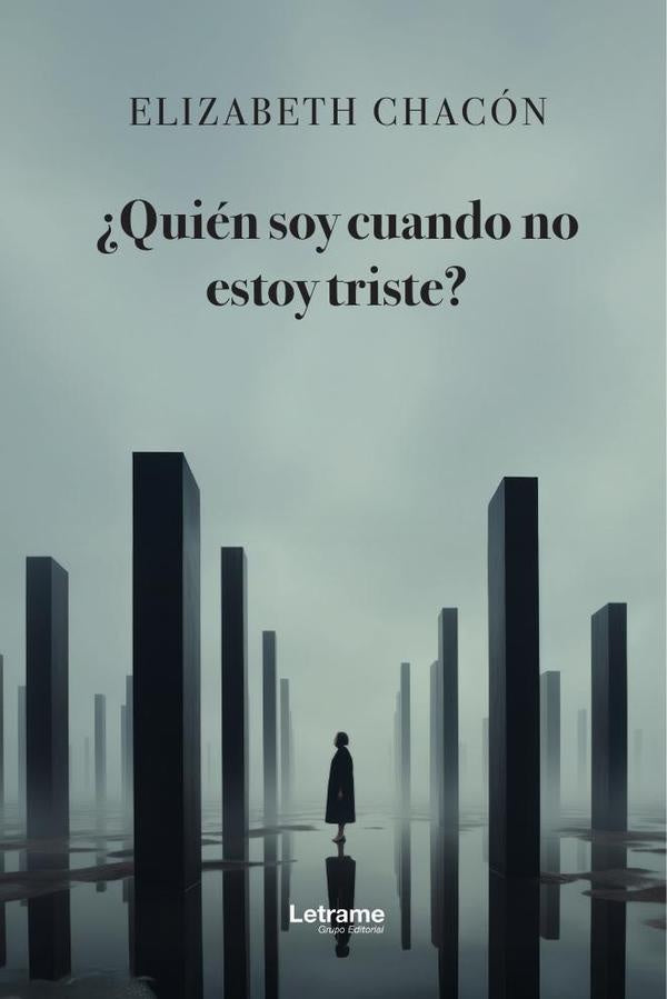 ?Quien soy cuando no estoy triste? | Elizabeth Chacon