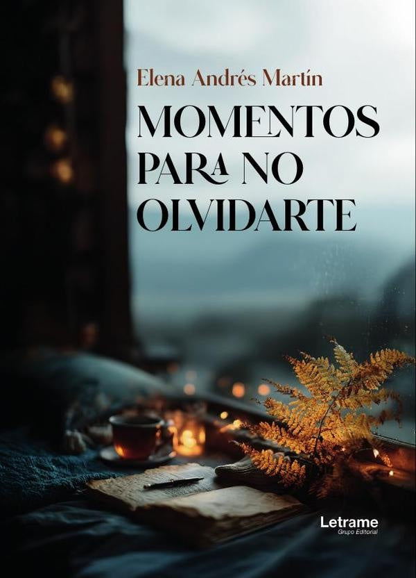 Momentos para no olvidarte | Elena Andres Martin