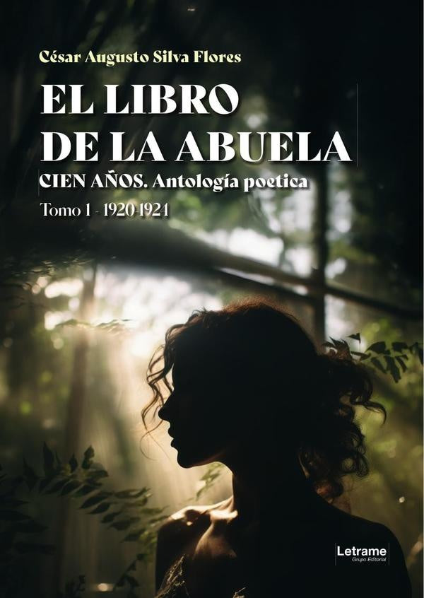 El libro de la abuela: Cien a?os. Tomo I | Cesar Augusto Silva Flores
