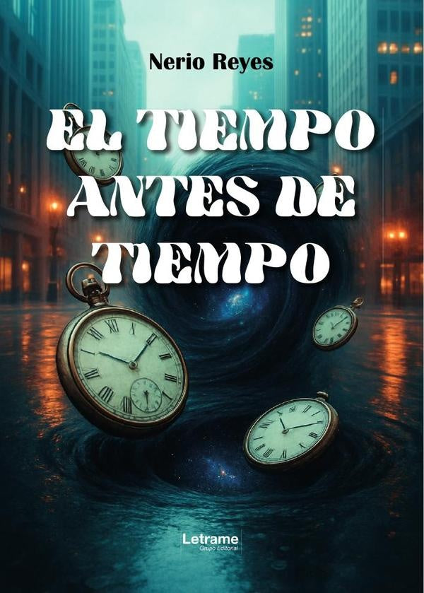 El tiempo antes de tiempo | Nerio Reyes