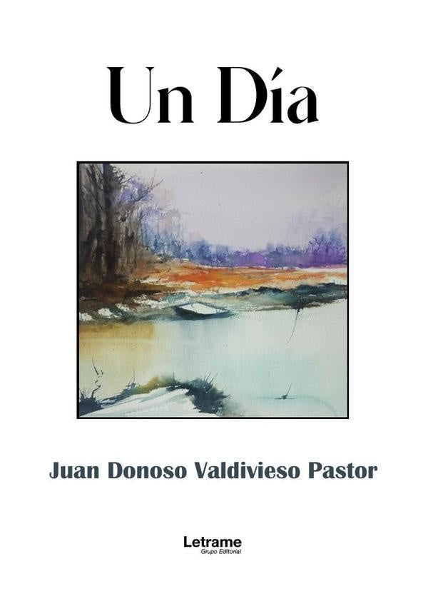 Un dia | Juan Donoso Valdivieso Pastor