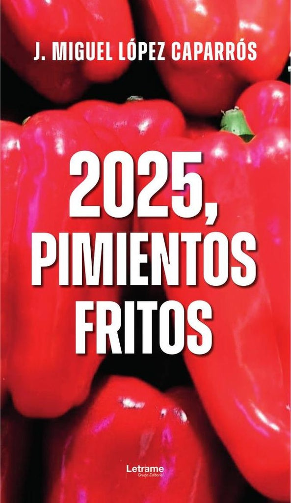 2025, pimientos fritos | J. Miguel Lopez Caparros