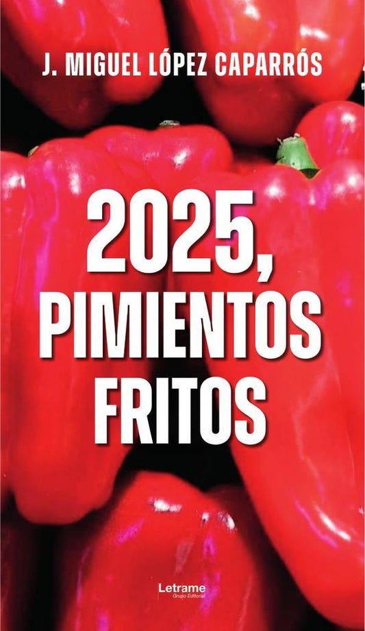 2025, pimientos fritos | J. Miguel Lopez Caparros