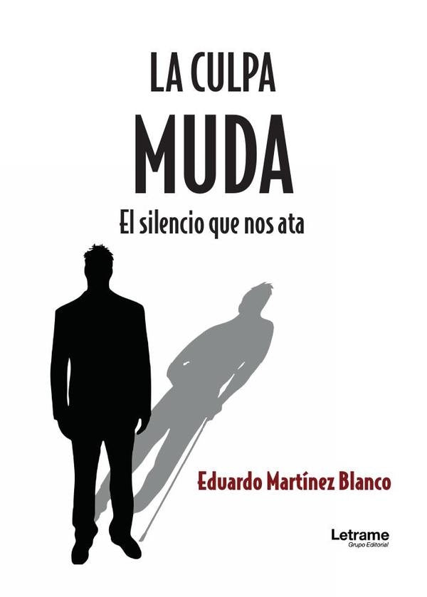 La culpa muda | Eduardo Martinez Blanco