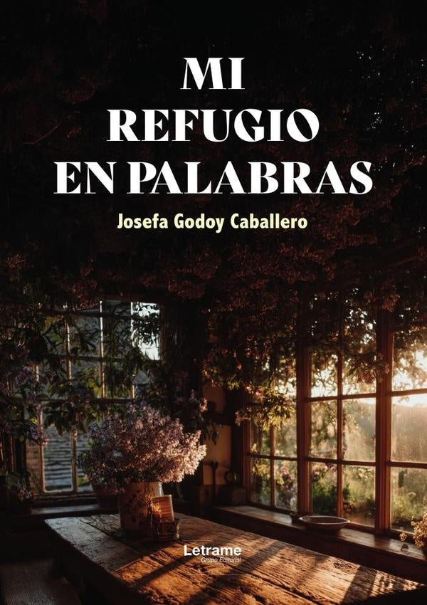 Mi refugio en palabras | Josefa Godoy Caballero