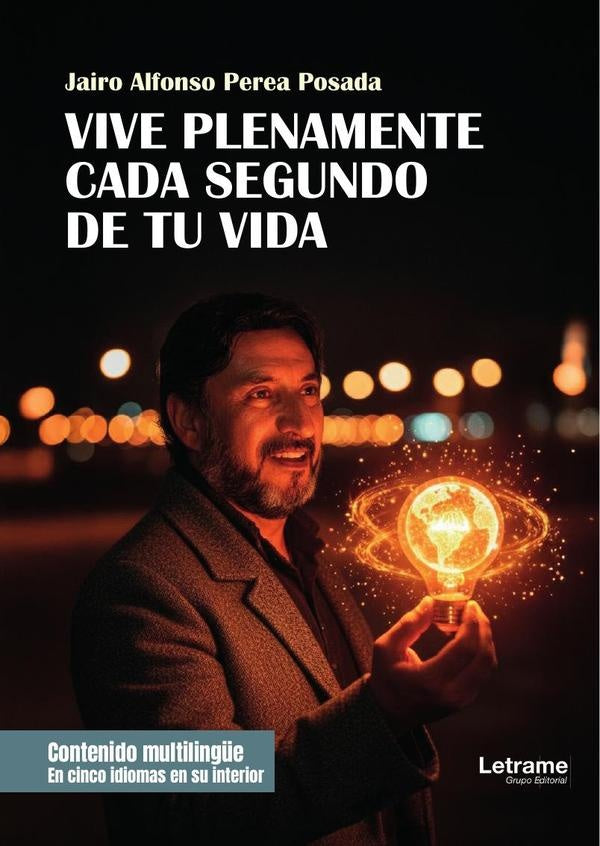Vive plenamente cada segundo de tu vida | Jairo Alfonso Perea Posada