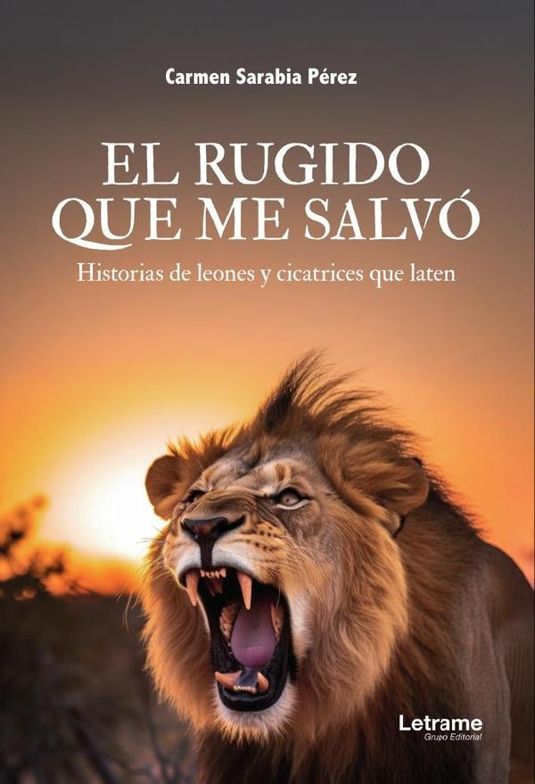 El rugido que me salvo | Carmen Sarabia
