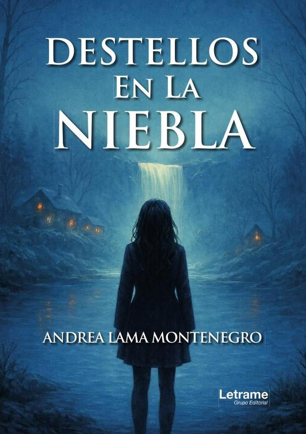 Destellos en la niebla | Andrea Lama Montenegro