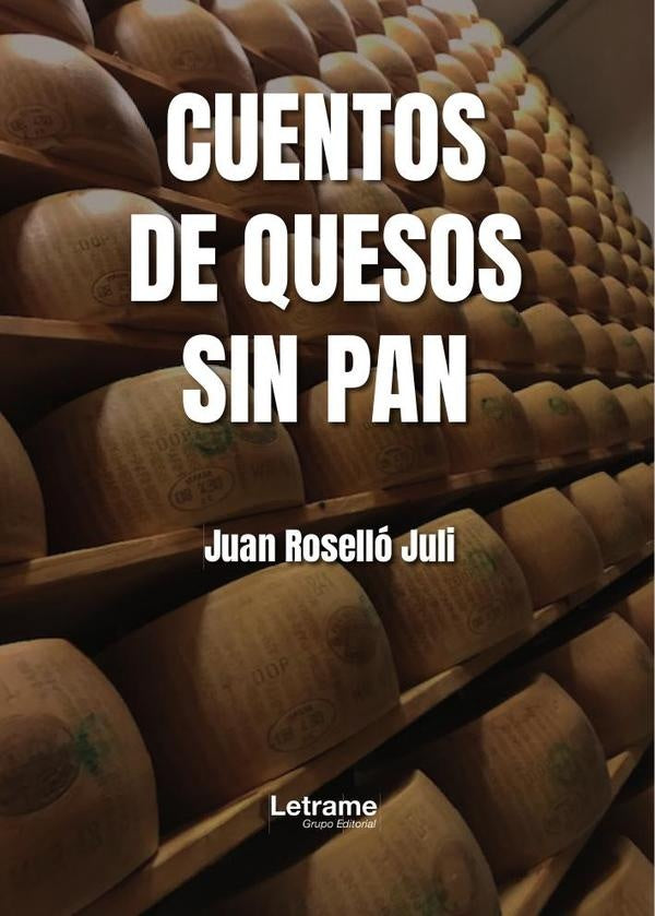 Cuentos de queso sin pan | Juan Rosello Juli