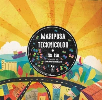 Mariposa tecknicolor (Colección la marca terrible!) | FITO PÁEZ