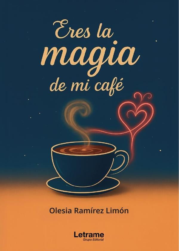 Eres la magia de mi cafe | Olesia Ramirez Limon