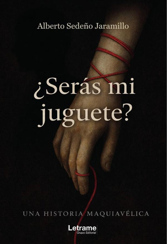 ?Seras mi juguete? | Alberto Sede?o Jaramillo