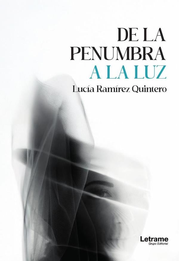 De la penumbra a la luz. 2? Edicion | Lucia Ramirez Quintero