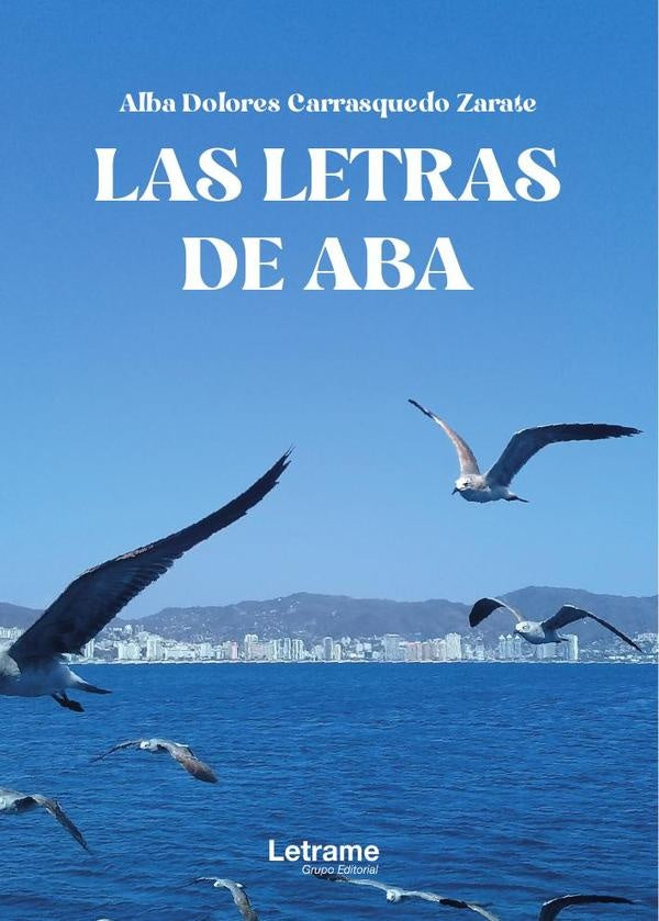 Las letras de Aba | Alba Dolores Carrasquedo Zarate