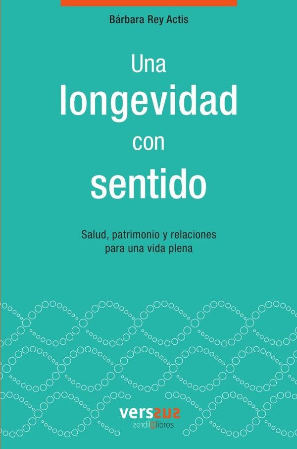 Una longevidad con sentido | Barbara Rey Actis
