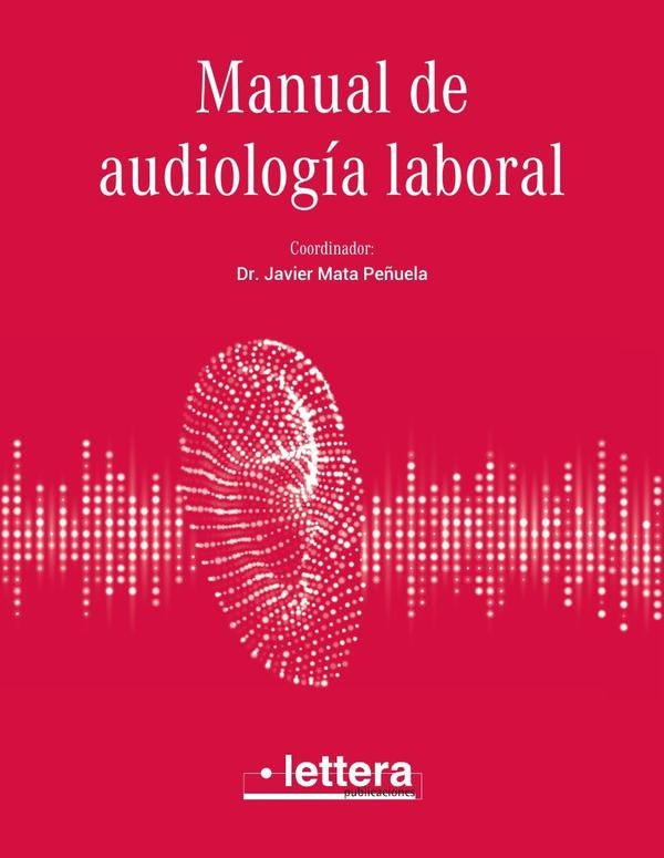 Manual de audiologia laboral | Dr. Javier Mata Pe?uela