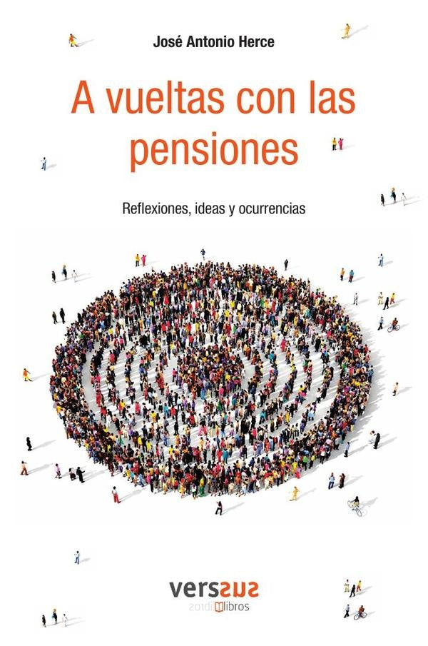 A vueltas con las pensiones | Jose Antonio Herce