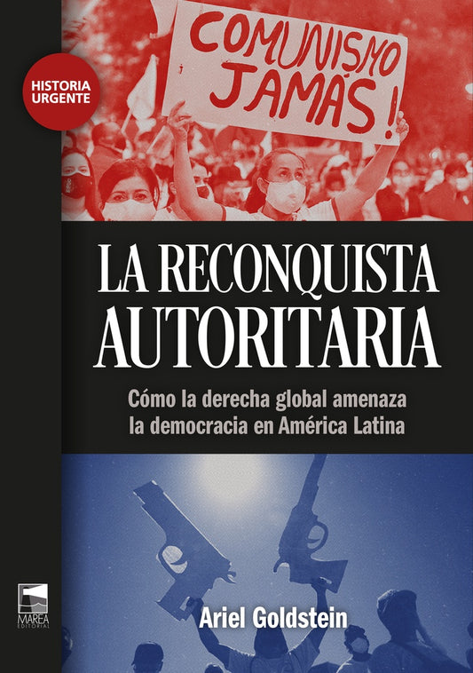 La reconquista autoritaria | ARIEL GOLDSTEIN