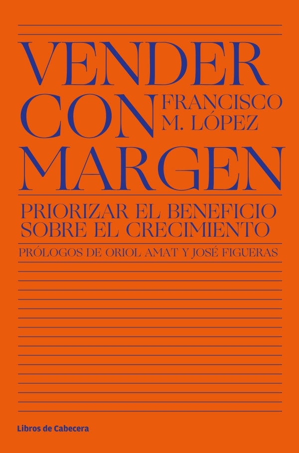 Vender con margen: Priorizar el beneficio sobre el crecimiento | Francisco Lopez