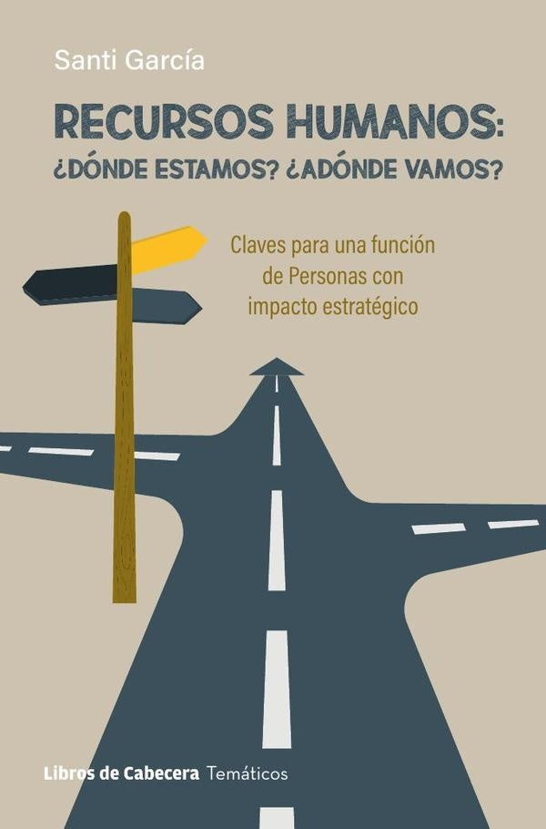 Recursos Humanos: ?Donde estamos? ?Adonde vamos? Claves para una funcion de Personas con impacto est | EMILIANO/ GARCIA DA ROSA  SANTIAGO CHINELLI