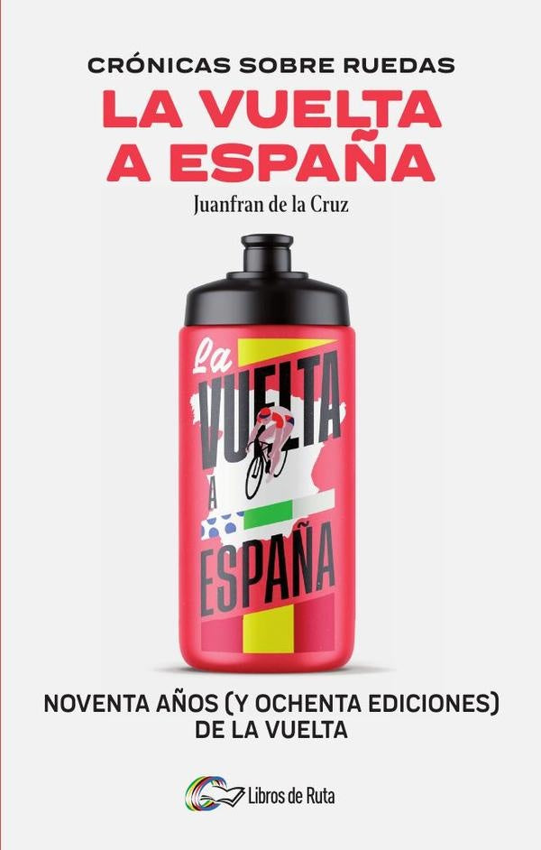 Cronicas sobre ruedas: La Vuelta a Espa?a | Juanfran de la Cruz