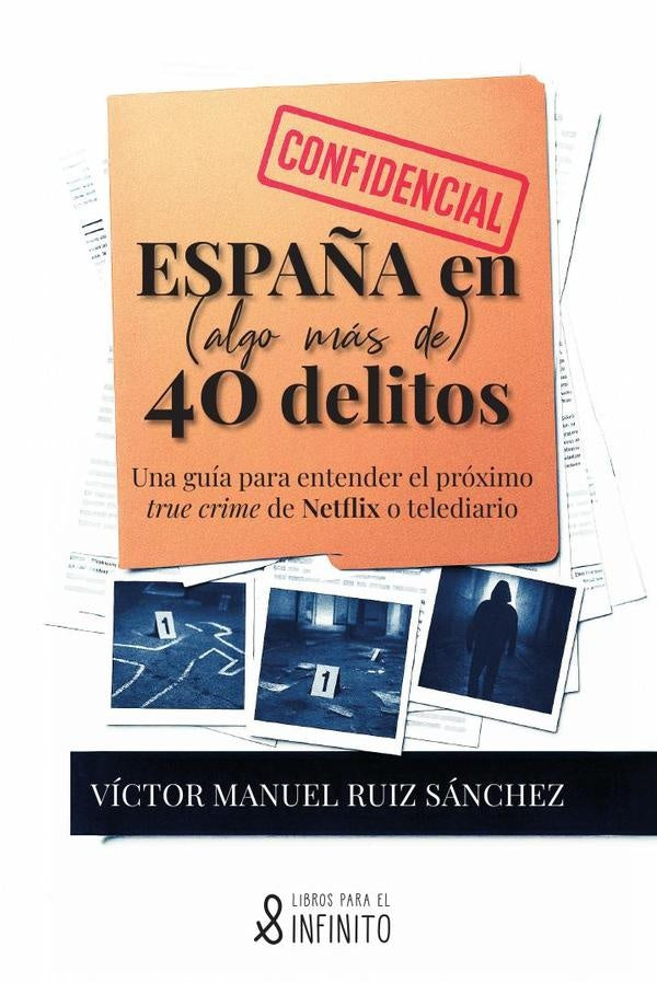 Espa?a en (algo mas de) 40 delitos | Victor Manuel Ruiz Sanchez